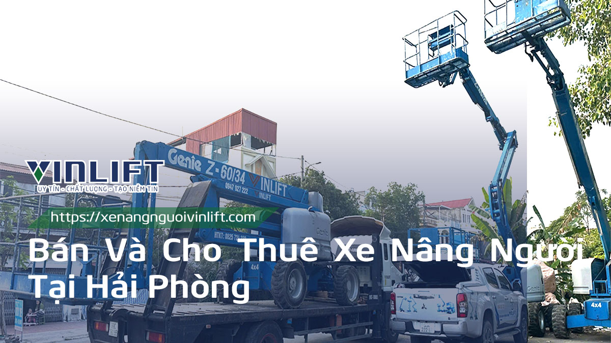 Bán Và Cho Thuê Xe Nâng Người Tại Hải Phòng