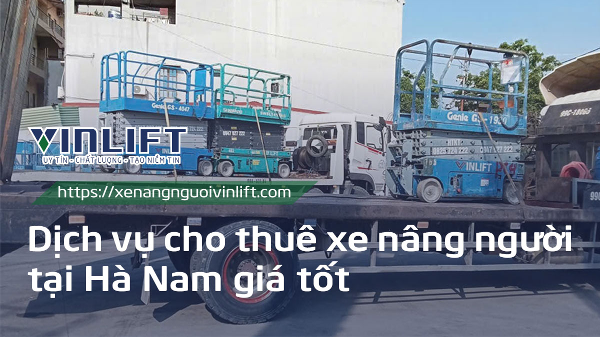 Dịch Vụ Cho Thuê Xe Nâng Người Tại Hà Nam Giá Tốt