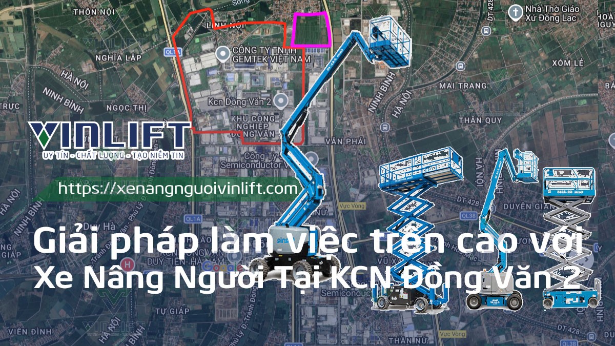 Thuê Xe Nâng Hàng Và Xe Nâng Người Tại Kcn Đồng Văn 2