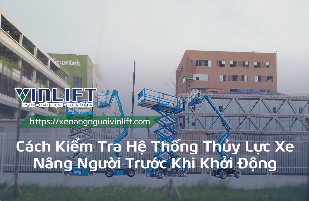 Cho Thuê Xe Nâng Người Hạp Lĩnh Giá Rẻ Giao Xe Nhanh 24/7