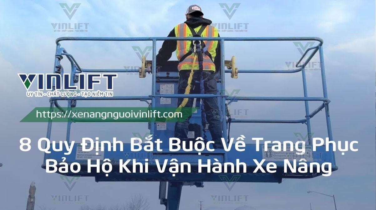 8 Quy Định Bắt Buộc Về Trang Phục Bảo Hộ Khi Vận Hành Xe Nâng